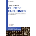 Chinese Euphonics: Phonological Patterns, Phonorhetoric and Literary Artistry in Early Chinese Narrative Texts