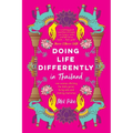 Doing Life Differently in Thailand
