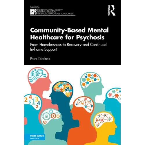 Community-Based Mental Healthcare for Psychosis: From Homelessness to Recovery and Continued In-Home Support