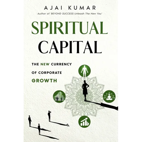 Spiritual Capital: The New Currency Of Corporate Growth