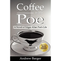 Coffee with Poe: A Novel of Edgar Allan Poe's Life