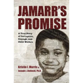 Jamarr's Promise: A True Story of Corruption, Courage, and Child Welfare