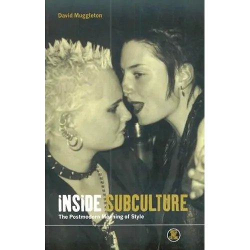Inside Subculture: The Postmodern Meaning of Style