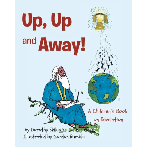 Up, Up and Away!: A Children's Book on Revelation