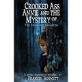 CROOKED ASS ANNIE And The Mystery of The Missing Children
