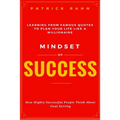 Mindset of Success - How Highly Successful People Think about Goal Setting - Learning from Famous Quotes to Plan Your Life like a Millionaire