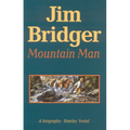 Jim Bridger, Mountain Man: A Biography