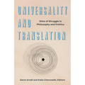 Universality and Translation: Sites of Struggle in Philosophy and Politics