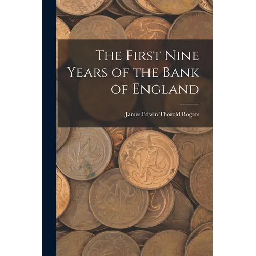 The First Nine Years of the Bank of England