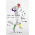 Rebel Music: Race, Empire, and the New Muslim Youth Culture