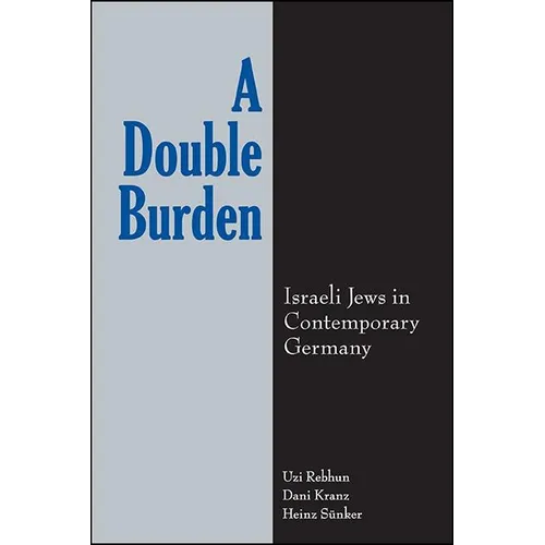 A Double Burden: Israeli Jews in Contemporary Germany
