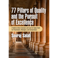 77 Pillars of Quality and the Pursuit of Excellence: A Guide to Basic Concepts and Lean Six Sigma Tools for Practitioners, Managers, and Entrepreneurs