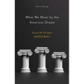 What We Mean by the American Dream: Stories We Tell about Meritocracy