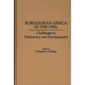 Subsaharan Africa in the 1990s: Challenges to Democracy and Development