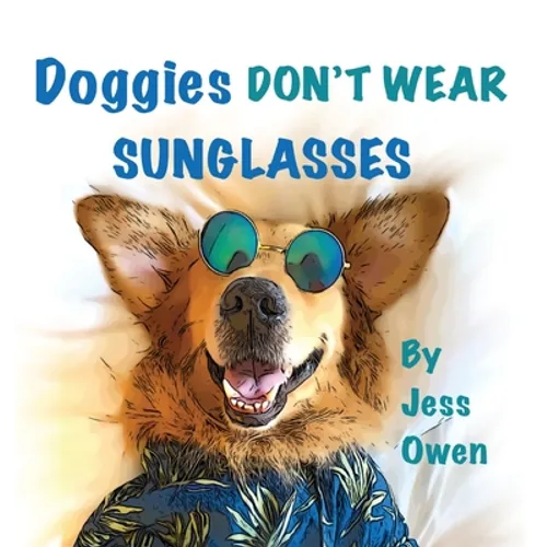 Doggies Don't Wear Sunglasses