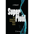Superfluid: How a Quantum Fluid Revolutionized Modern Science