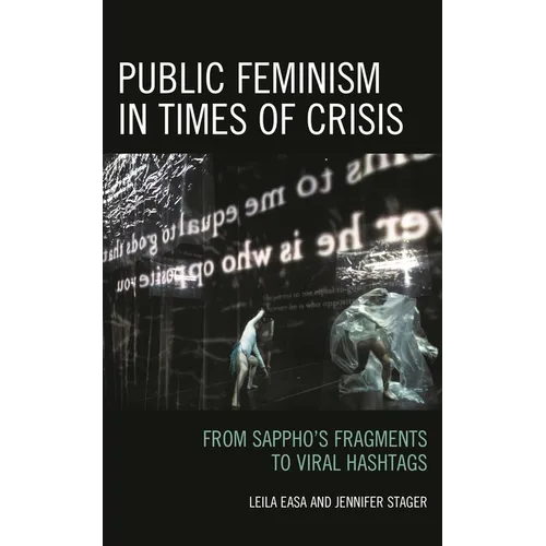 Public Feminism in Times of Crisis: From Sappho's Fragments to Viral Hashtags