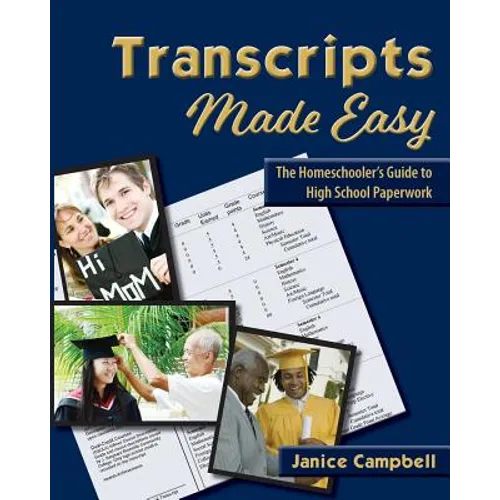 Transcripts Made Easy: The Homeschooler's Guide to High School Paperwork