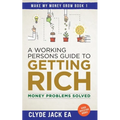 A Working Persons Guide to Getting Rich: Money Problems Solved, Good Investing Books