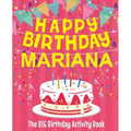 Happy Birthday Mariana - The Big Birthday Activity Book: Personalized Children's Activity Book