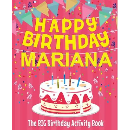 Happy Birthday Mariana - The Big Birthday Activity Book: Personalized Children's Activity Book