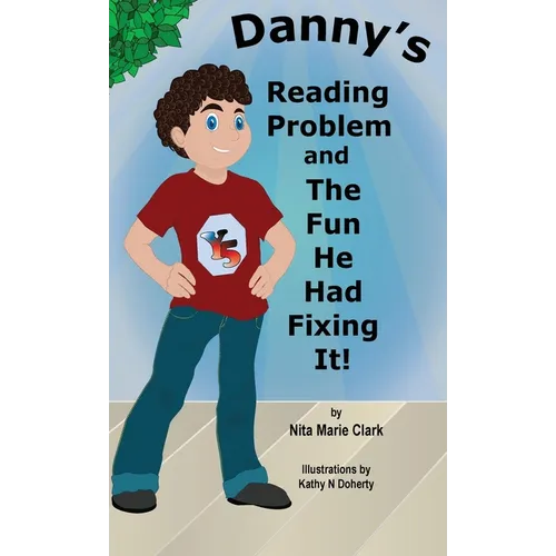 Danny's Reading Problem and the Fun He Had Fixing It!