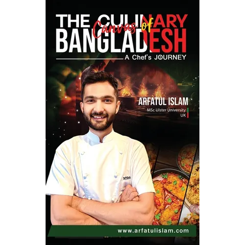 The Culinary Canvas of Bangladesh: A Chef's Journey