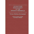 Workforce Management in the Arabian Peninsula: Forces Affecting Development