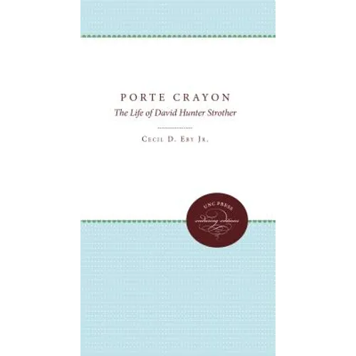 Porte Crayon: The Life of David Hunter Strother