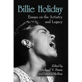 Billie Holiday: Essays on the Artistry and Legacy