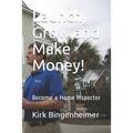Launch, Grow and Make Money!: Become a Home Inspector