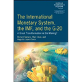The International Monetary System, the IMF and the G20: A Great Transformation in the Making?