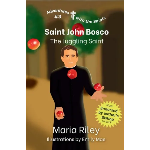Saint John Bosco: The Juggling Saint