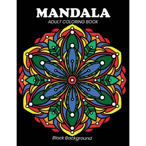 Mandala adult coloring book: Black Background