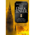 The Road to the Dark Tower: Exploring Stephen King's Magnum Opus