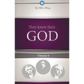 They Knew Their God Volume 6