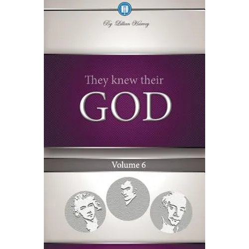 They Knew Their God Volume 6