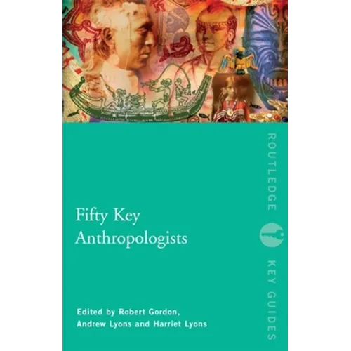 Fifty Key Anthropologists