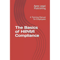 The Basics of HIPAA Compliance: A Training Manual for Employees