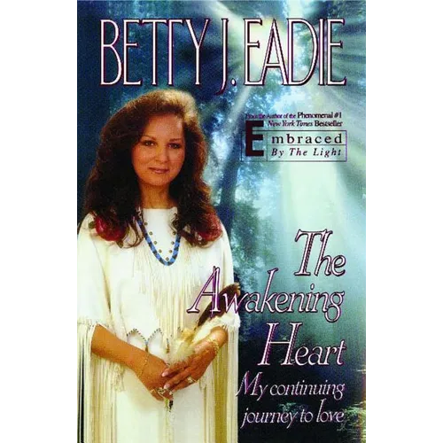 The Awakening Heart: My Continuing Journey to Love