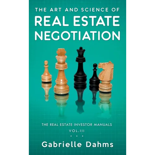 The Art and Science of Real Estate Negotiation