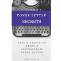 Cover letter secrets: tips & tricks to write a professional cover letter