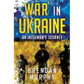 War in Ukraine: An Irishman's Journey