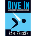 Dive in: Lessons learnt since Business School
