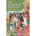 The Accidental Societist: How to build a fairer economy, politics and society