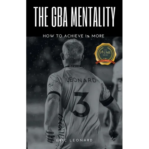 The Gba Mentality: How to Achieve 1% More