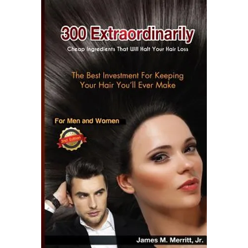 300 Extraordinarily Cheap Ingredients That Will Halt Your Hair Loss
