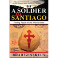 A Soldier to Santiago: Finding Peace on the Warrior Path