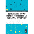 Globalisation, New and Emerging Technologies, and Sustainable Development: The Danish Innovation System in Transition