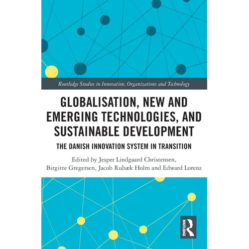 Globalisation, New and Emerging Technologies, and Sustainable Development: The Danish Innovation System in Transition